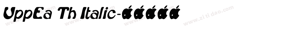 UppEa Th Italic字体转换